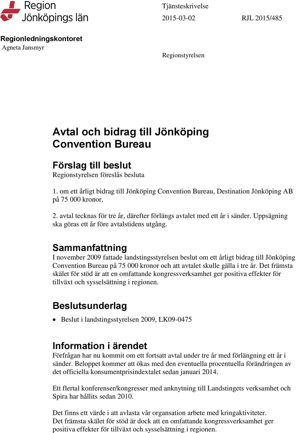 Uppsägning ska göras ett år före avtalstidens utgång.