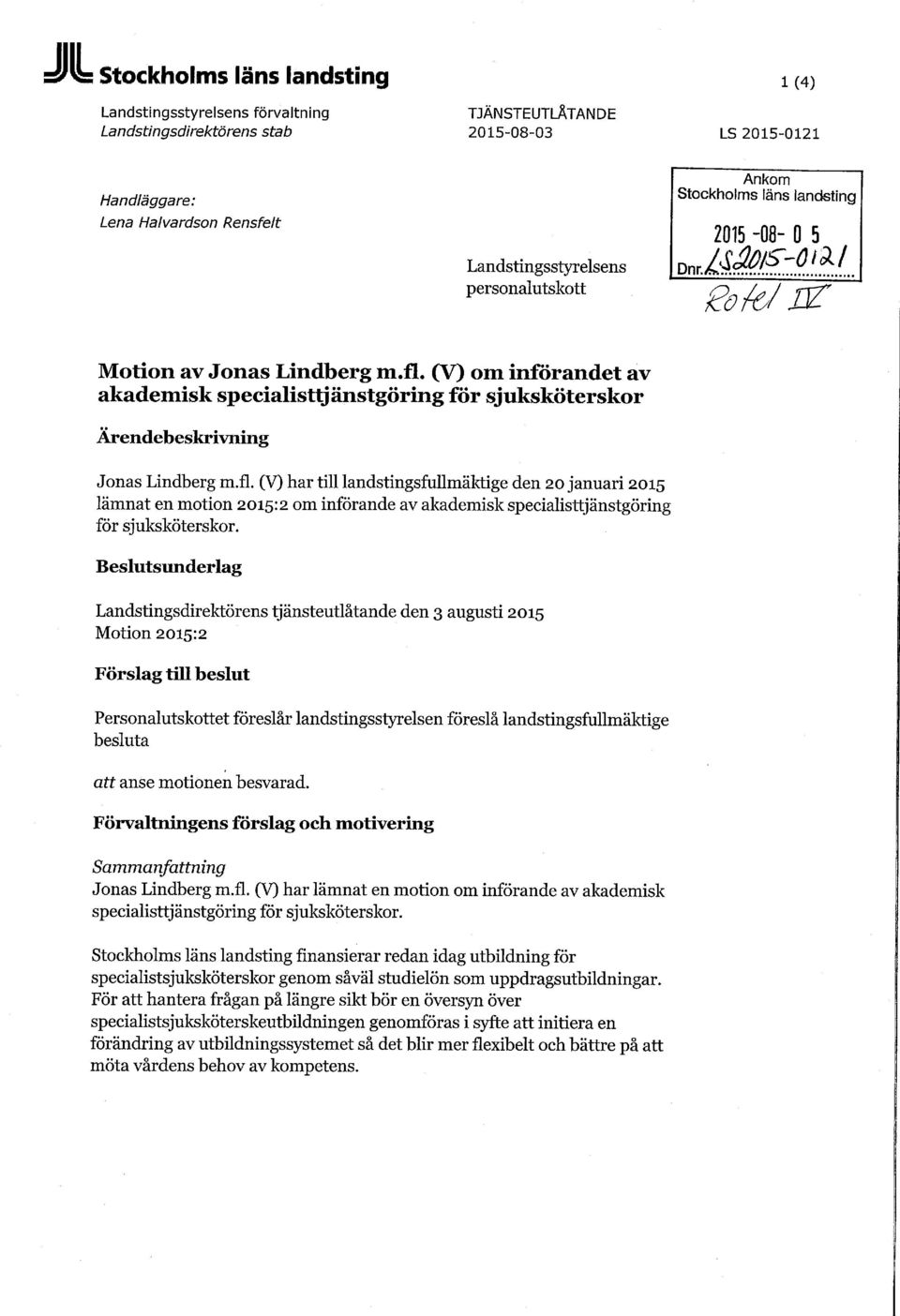 (V) om införandet av akademisk specialisttjänstgöring för sjuksköterskor Ärendebeskrivning Jonas Lindberg m.fl.