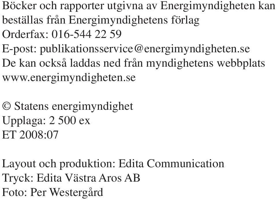 se De kan också laddas ned från myndighetens webbplats www.energimyndigheten.