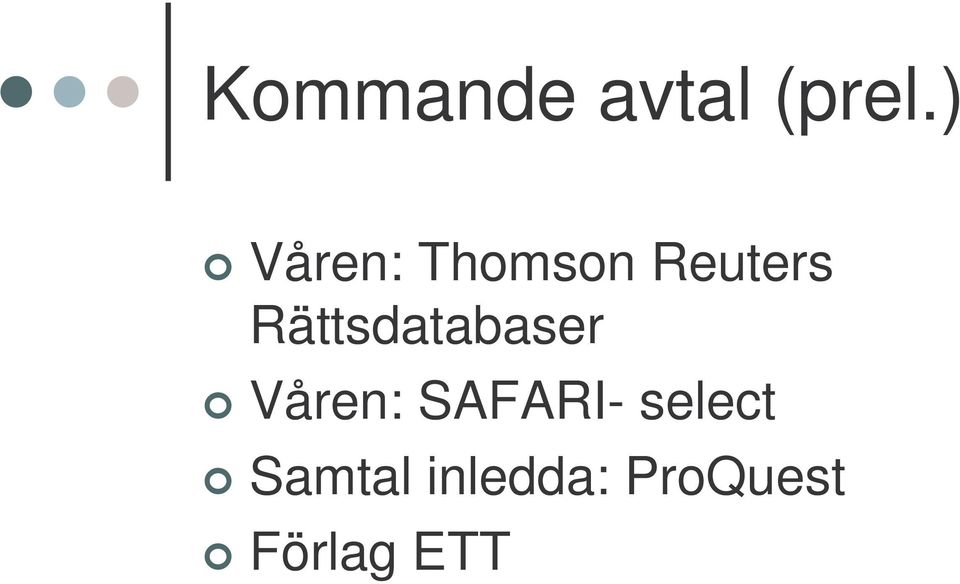 Rättsdatabaser Våren: SAFARI-