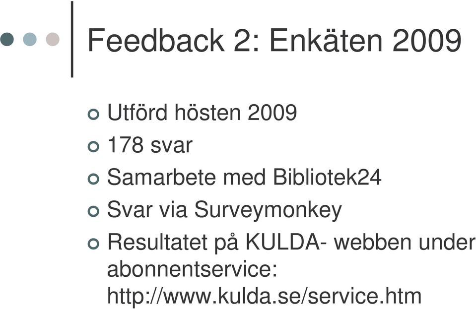 Surveymonkey Resultatet på KULDA- webben