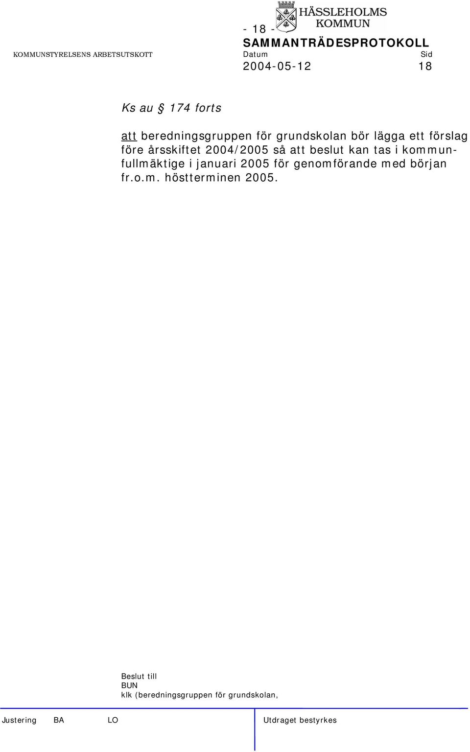 beslut kan tas i kommunfullmäktige i januari 2005 för genomförande