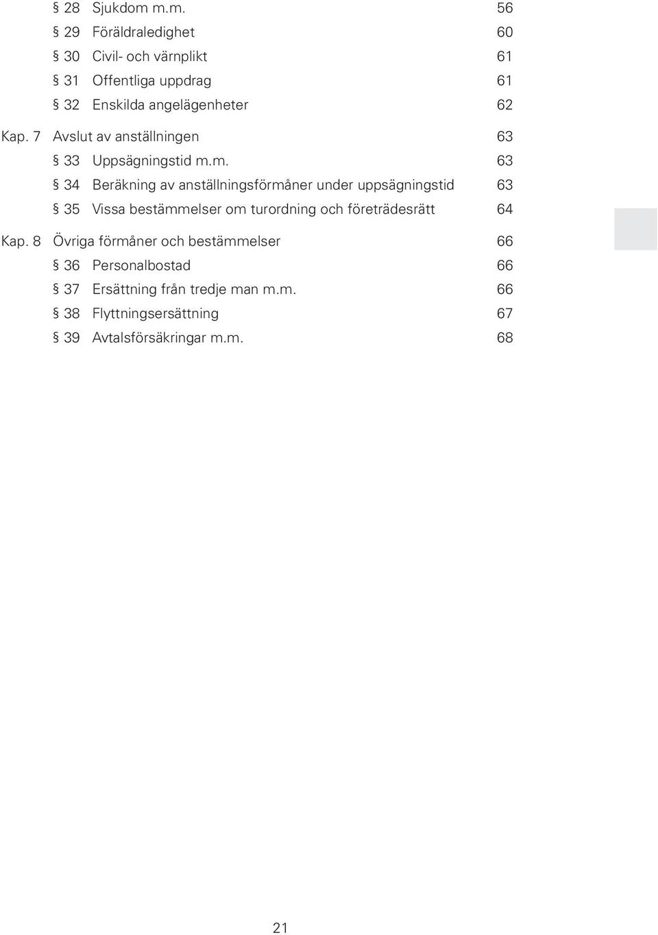 7 Avslut av anställningen 63 33 Uppsägningstid m.