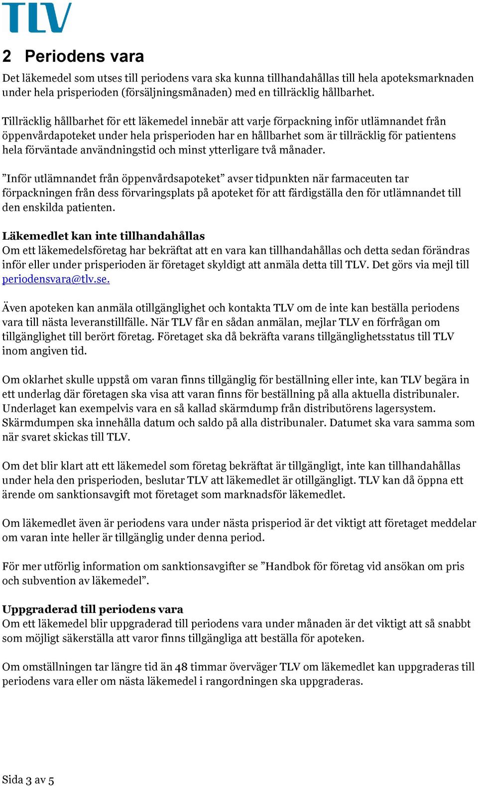 förväntade användningstid och minst ytterligare två månader.
