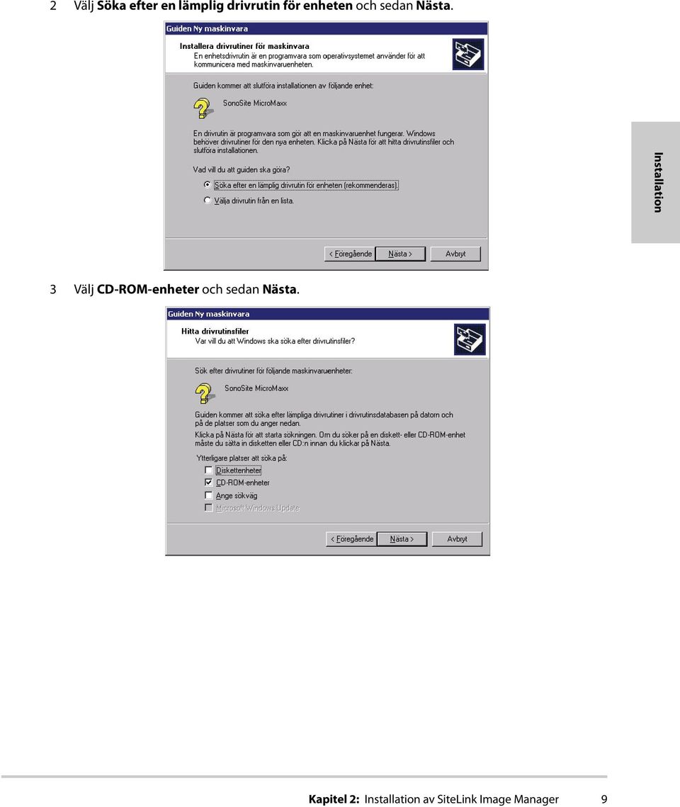 Installation 3 Välj CD-ROM-enheter och