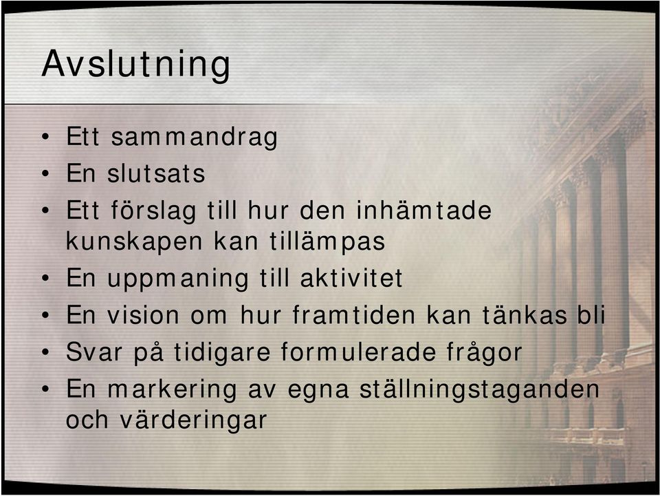 vision om hur framtiden kan tänkas bli Svar på tidigare