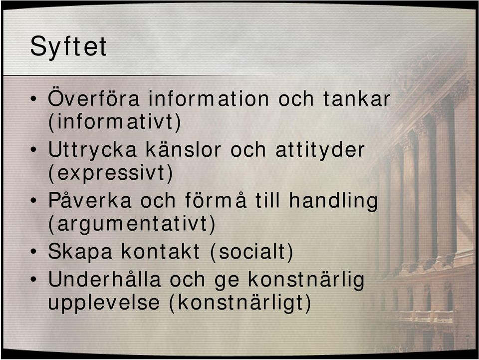 förmå till handling (argumentativt) Skapa kontakt