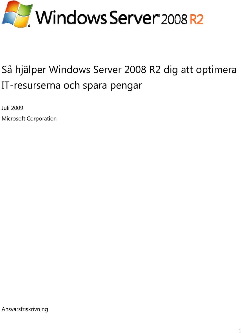 och spara pengar Juli 2009