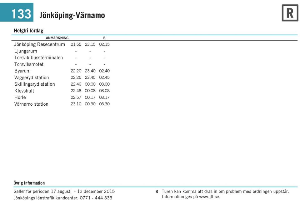 30 Gäller för perioden 17 augusti 12 december 2015 Jönköpings länstrafik