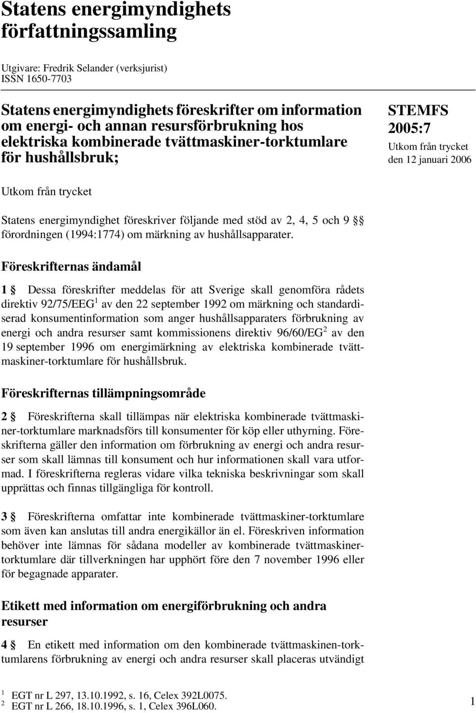 och 9 förordningen (1994:1774) om märkning av hushållsapparater.