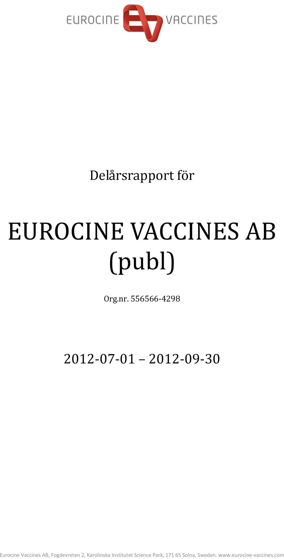 Vaccines AB, Fogdevreten 2, Karolinska Institutet