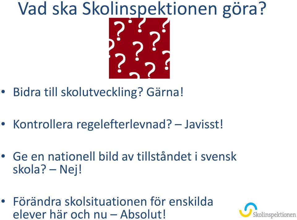 Ge en nationell bild av tillståndet i svensk skola? Nej!