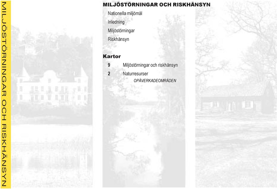 Miljöstörningar Riskhänsyn Kartor 9
