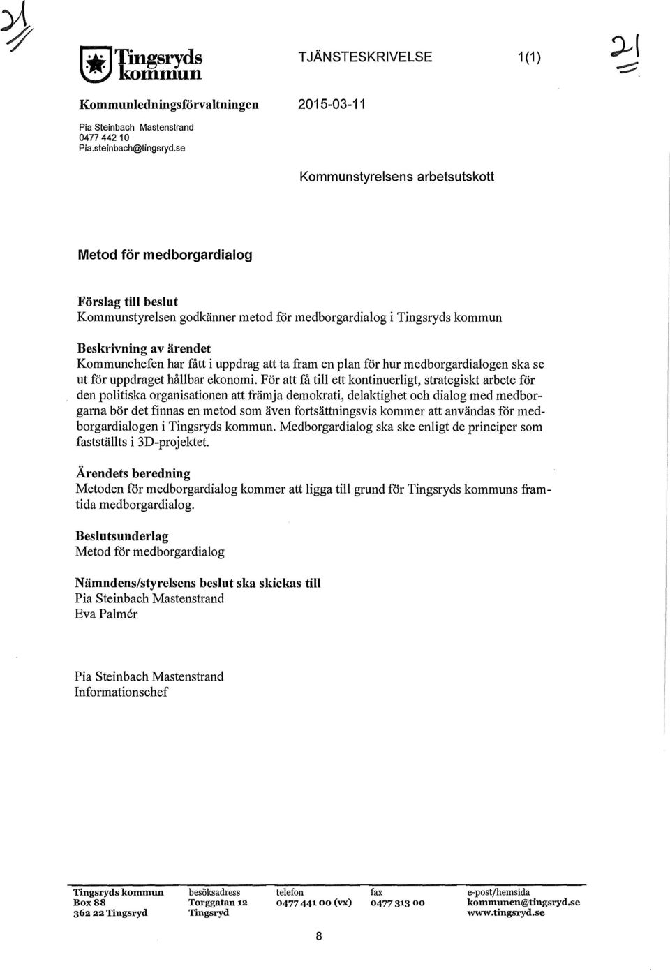 uppdrag att ta fram en plan för hur medborgardialogen ska se ut för uppdraget hållbar ekonomi.