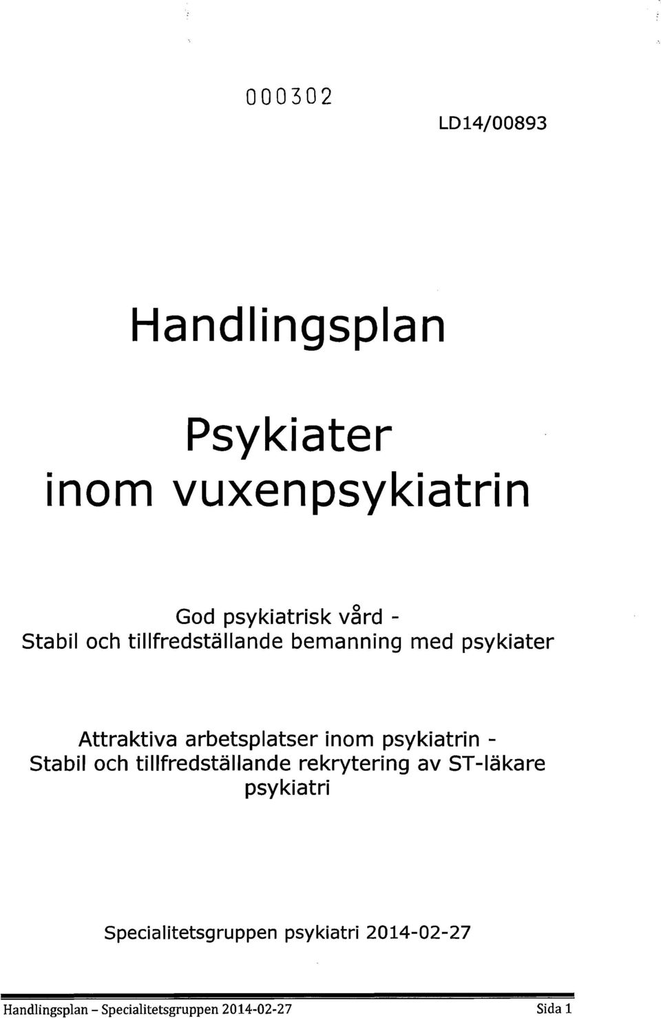 psykiatrin - Stabil ch tillfredställande rekrytering av ST-läkare psykiatri