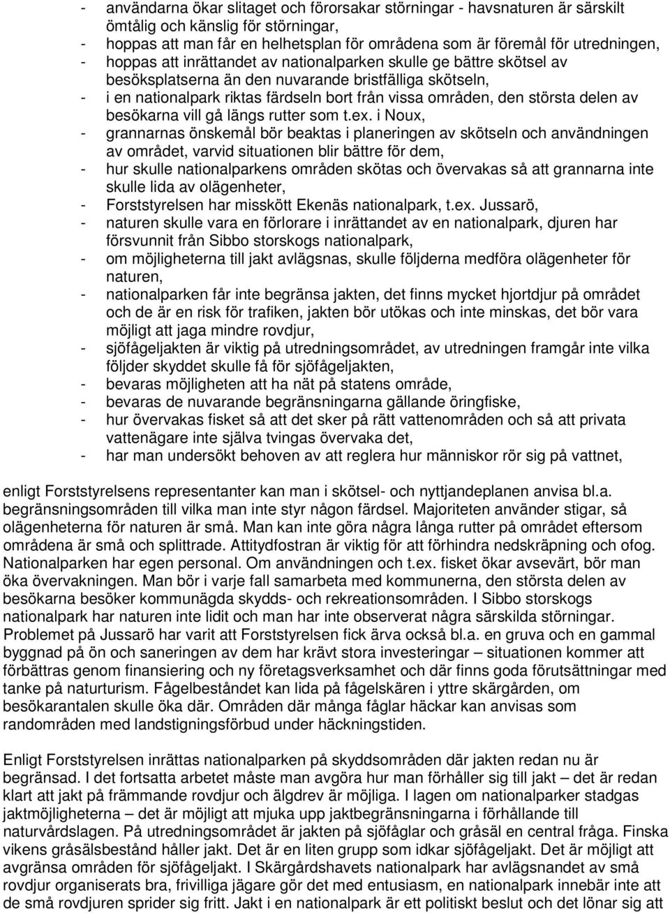 delen av besökarna vill gå längs rutter som t.ex.