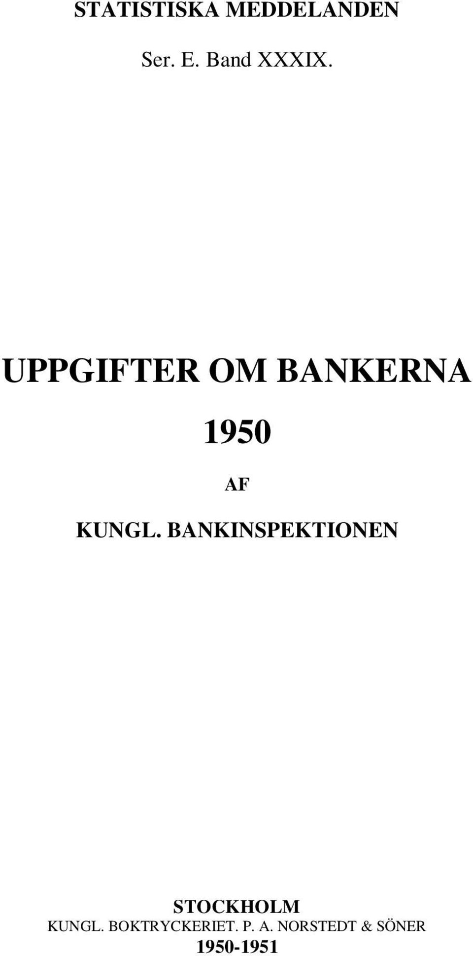 UPPGIFTER OM BANKERNA 1950 AF KUNGL.