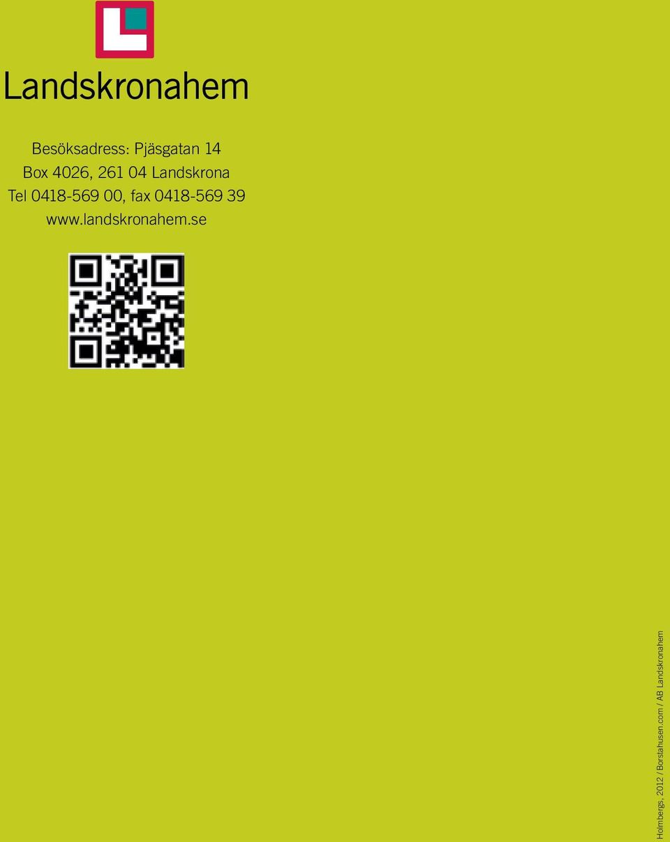 0418-569 39 www.landskronahem.