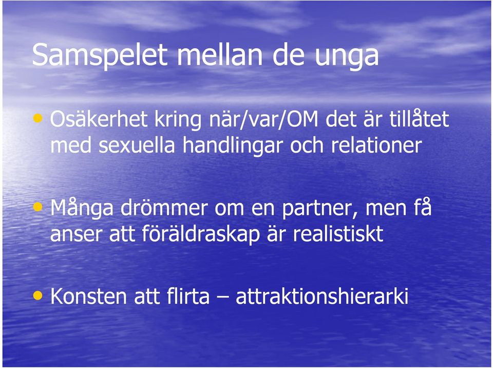 Många drömmer om en partner, men få anser att