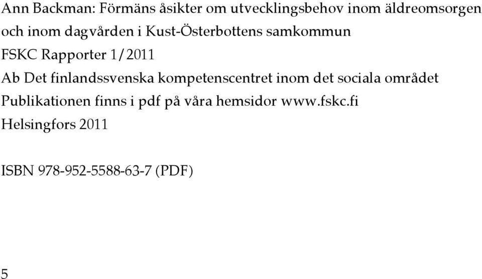 finlandssvenska kompetenscentret inom det sociala området Publikationen