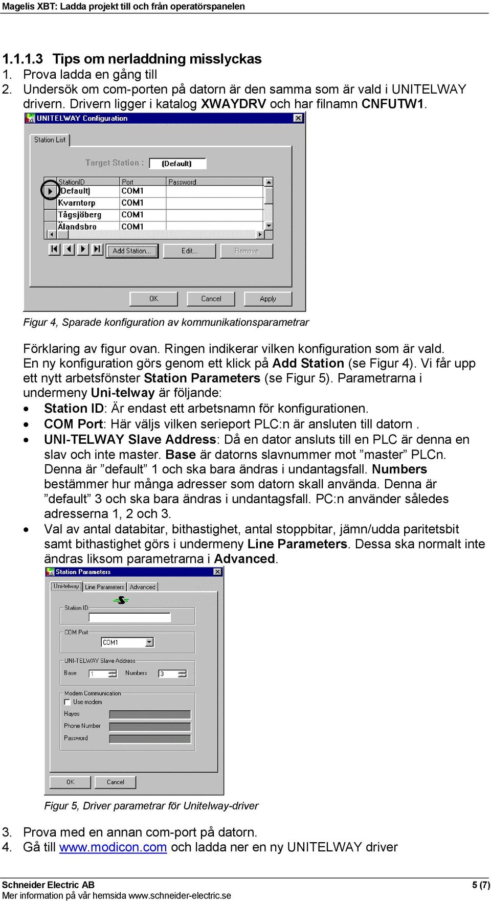 En ny konfiguration görs genom ett klick på Add Station (se Figur 4). Vi får upp ett nytt arbetsfönster Station Parameters (se Figur 5).