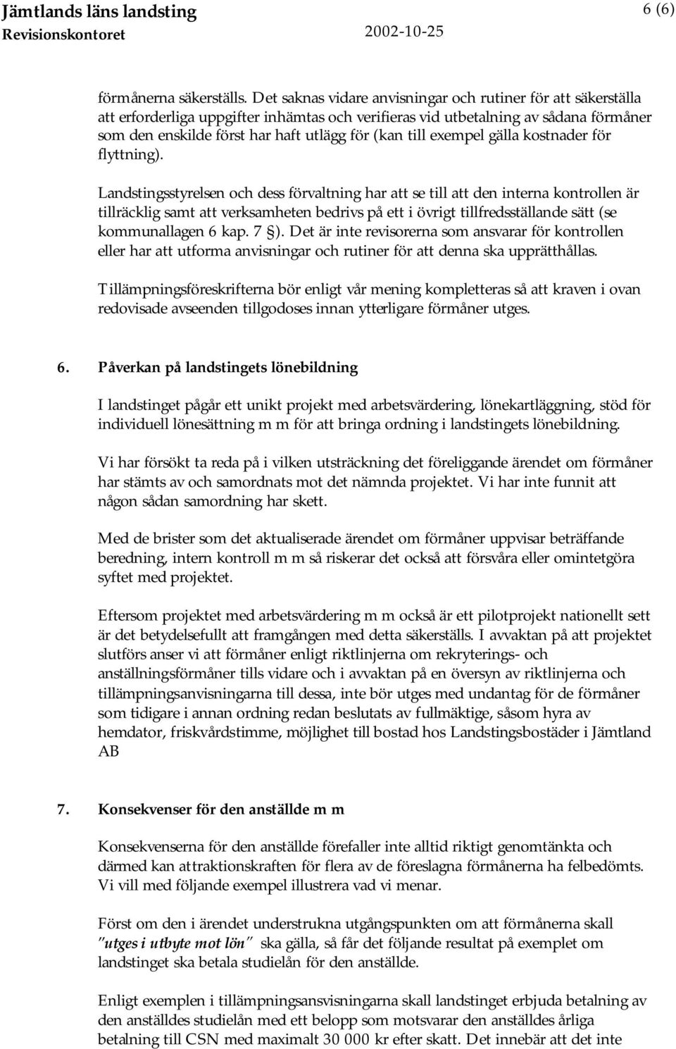 till exempel gälla kostnader för flyttning).