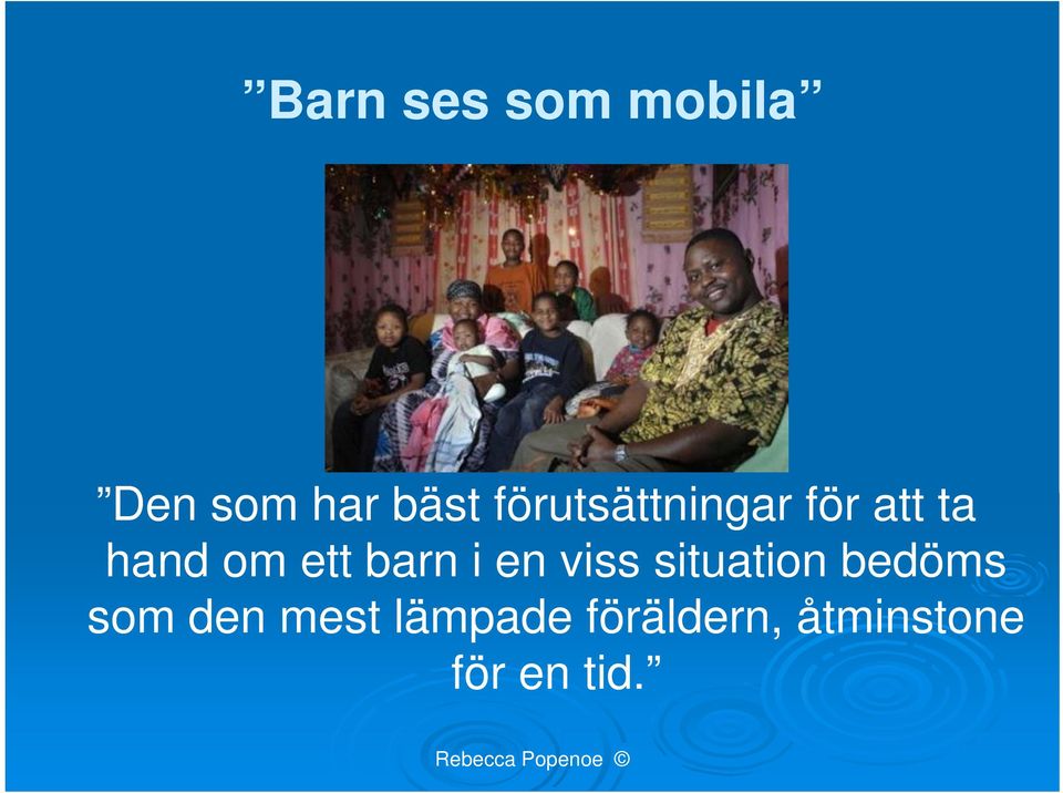 barn i en viss situation bedöms som den