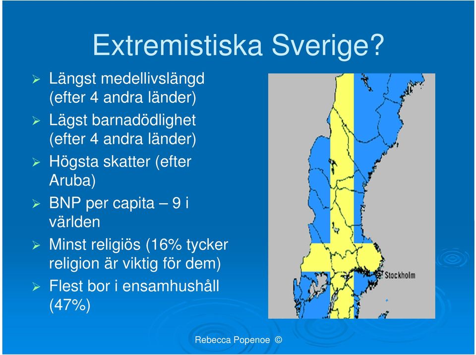 barnadödlighet (efter 4 andra länder) Högsta skatter (efter