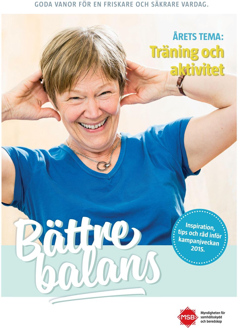 ÅRETS TEMA: Träning och aktivitet