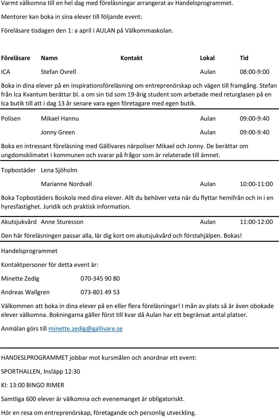 a om sin tid som 19 årig student som arbetade med returglasen på en Ica butik till att i dag 13 år senare vara egen företagare med egen butik.