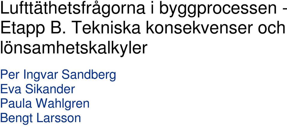 Tekniska konsekvenser och