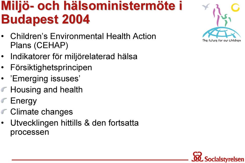 miljörelaterad hälsa Försiktighetsprincipen Emerging issuses