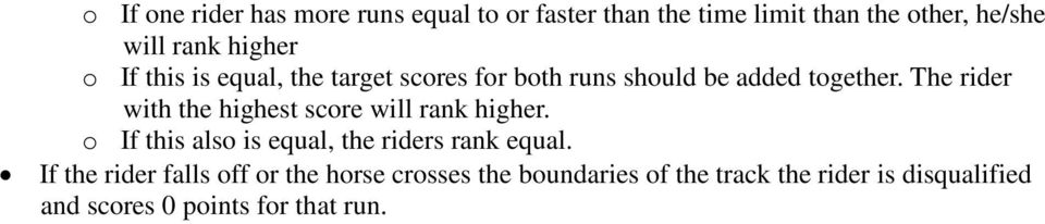 The rider with the highest score will rank higher. o If this also is equal, the riders rank equal.