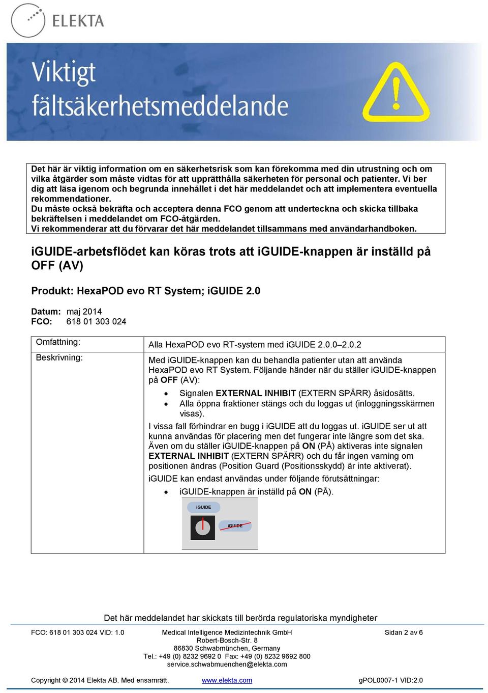 Du måste också bekräfta och acceptera denna FCO genom att underteckna och skicka tillbaka bekräftelsen i meddelandet om FCO-åtgärden.