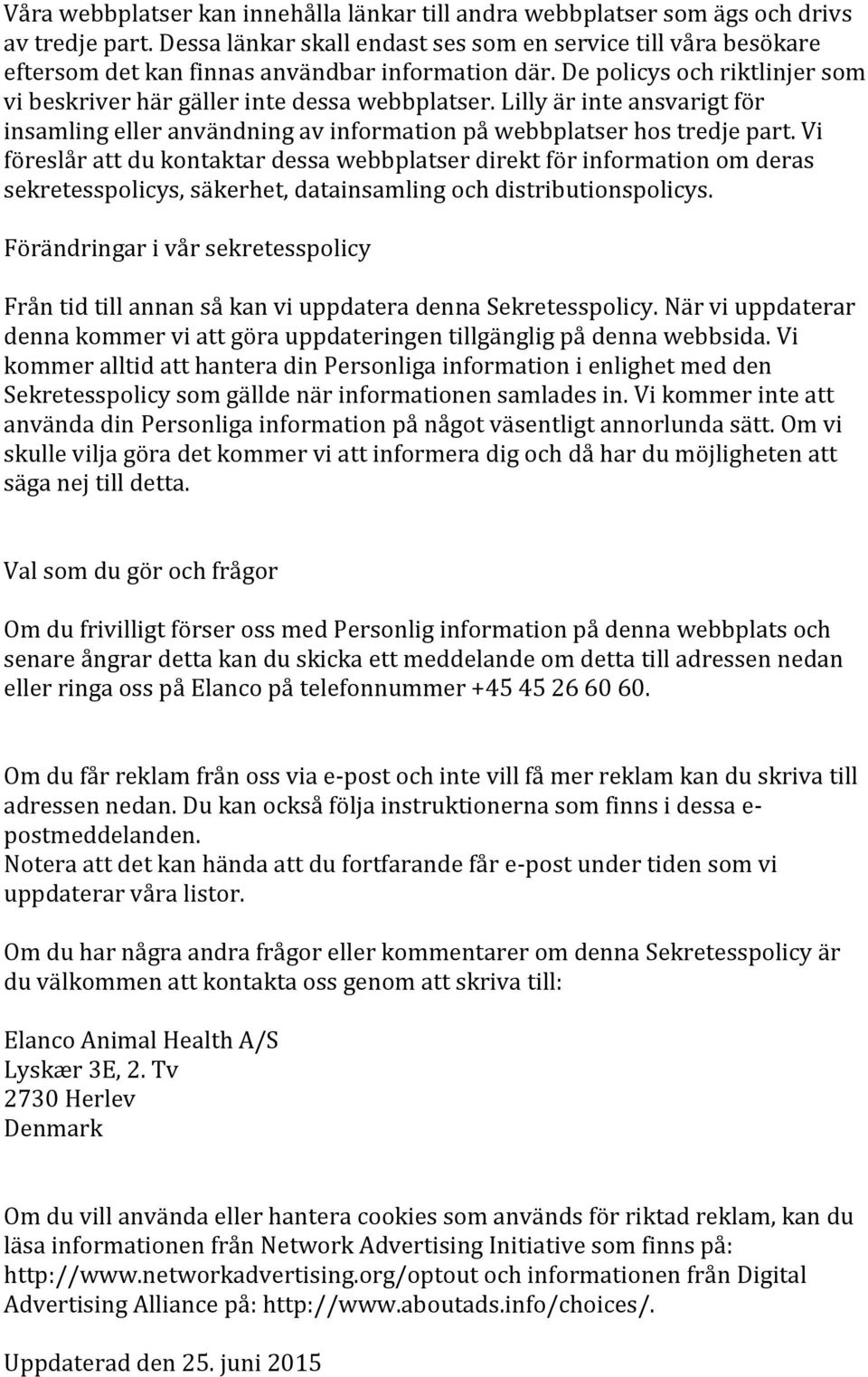 Lilly är inte ansvarigt för insamling eller användning av information på webbplatser hos tredje part.