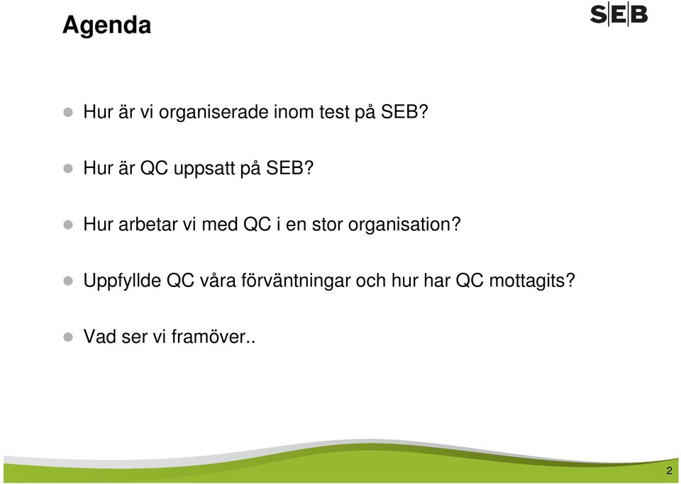 Hur arbetar vi med QC i en stor organisation?