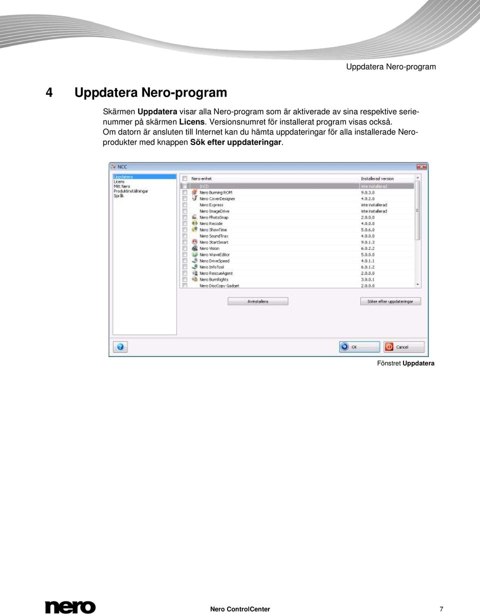Versionsnumret för installerat program visas också.