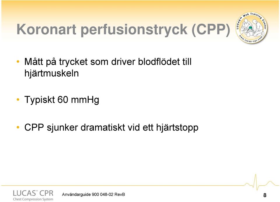 hjärtmuskeln Typiskt 60 mmhg CPP sjunker