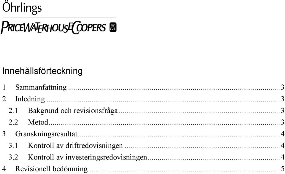 ..3 3 Granskningsresultat...4 3.