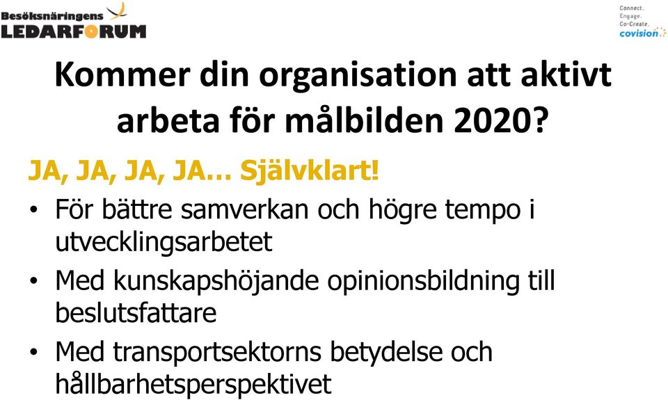 För bättre samverkan och högre tempo i utvecklingsarbetet Med