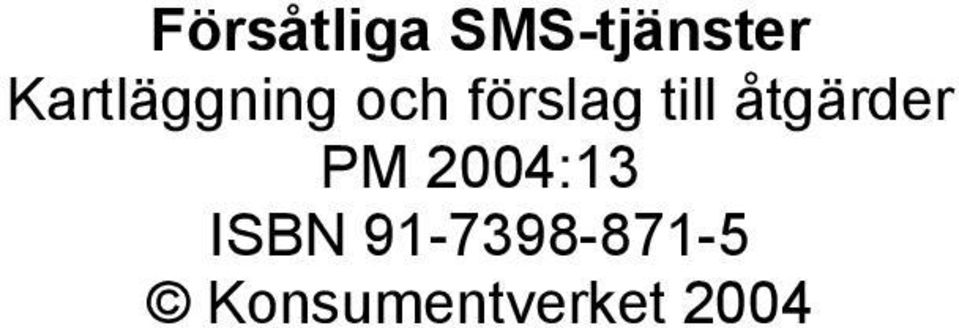 till åtgärder PM 2004:13