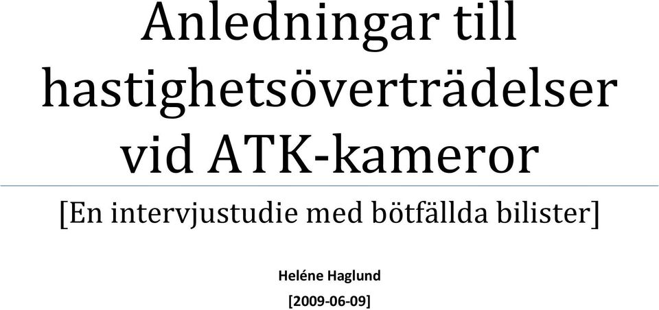 ATK-kameror [En intervjustudie