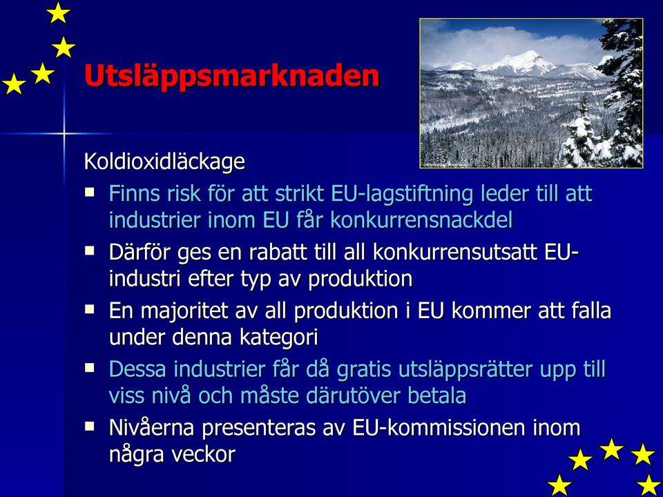 majoritet av all produktion i EU kommer att falla under denna kategori Dessa industrier får då gratis