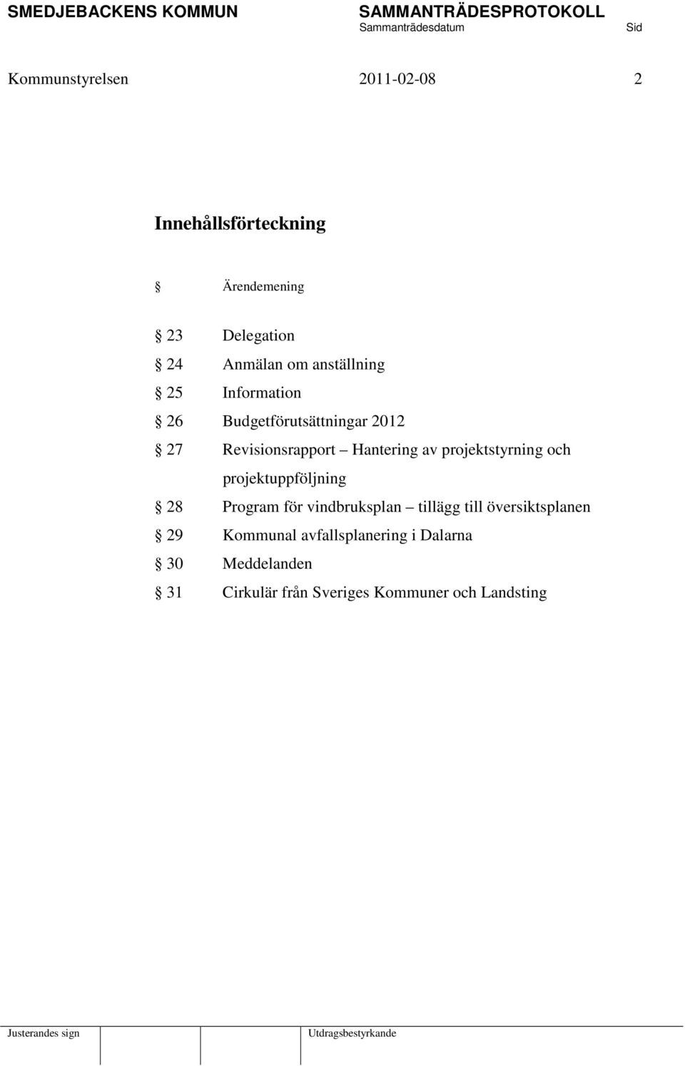 projektstyrning och projektuppföljning 28 Program för vindbruksplan tillägg till