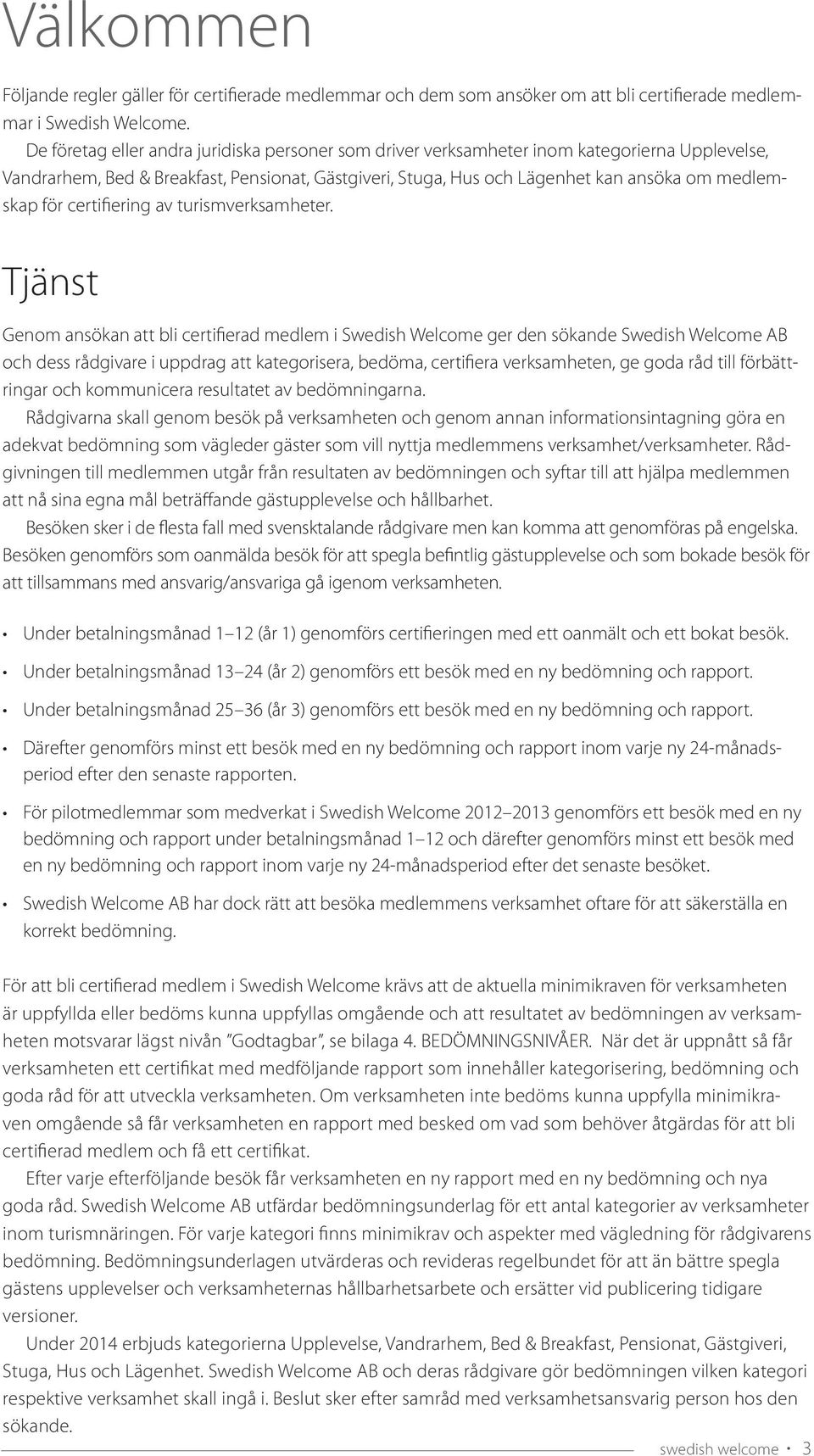 för certifiering av turismverksamheter.