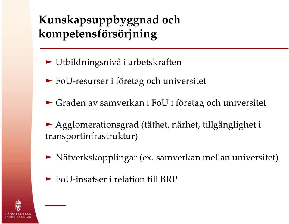 universitet Agglomerationsgrad (täthet, närhet, tillgänglighet i