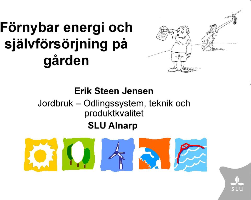 gården Erik Steen Jensen