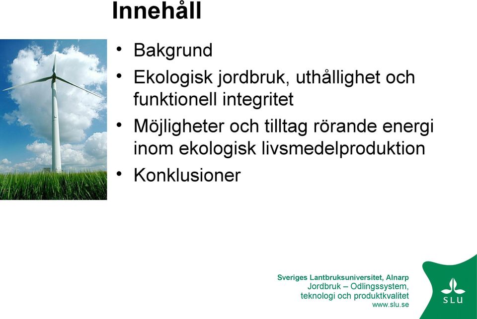 Möjligheter och tilltag rörande energi