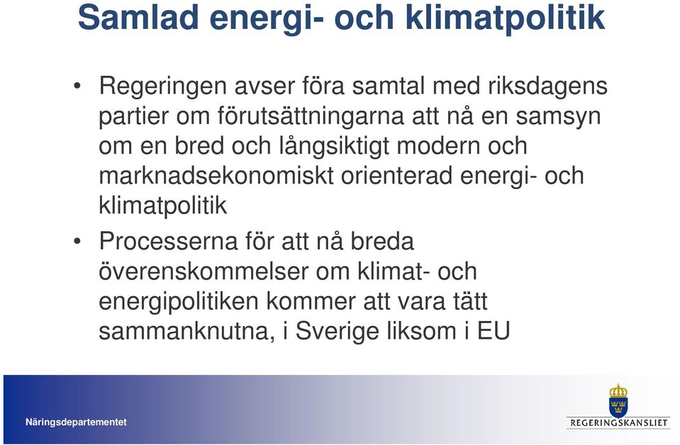 marknadsekonomiskt orienterad energi- och klimatpolitik Processerna för att nå breda
