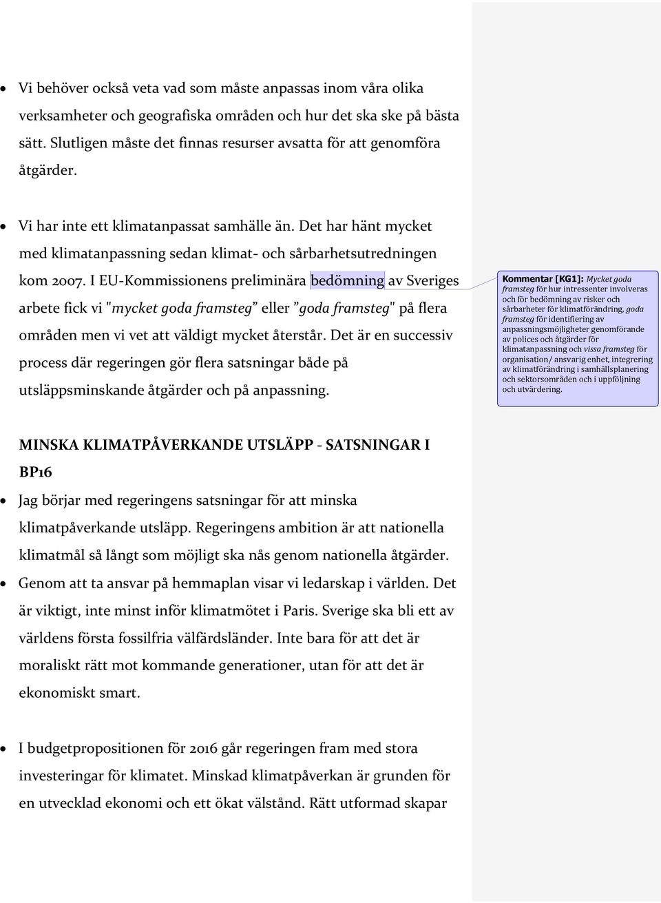 Det har hänt mycket med klimatanpassning sedan klimat- och sårbarhetsutredningen kom 2007.